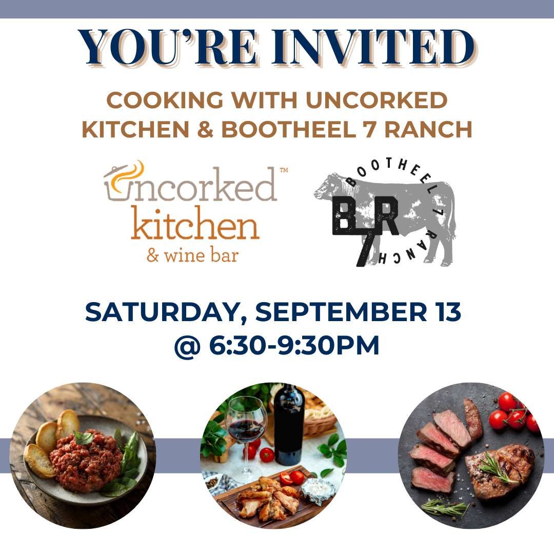 Special Event: Cooking with Uncorked Kitchen and Bootheel 7 Ranch